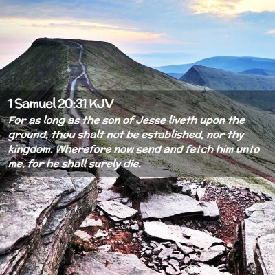 Picture 02 - 1 Samuel 20:31 KJV - For as long as the son of Jesse liveth upon the - Bible Verse Picture