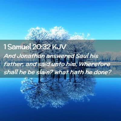 Picture 02 - 1 Samuel 20:32 KJV - And Jonathan answered Saul his father, and said - Bible Verse Picture