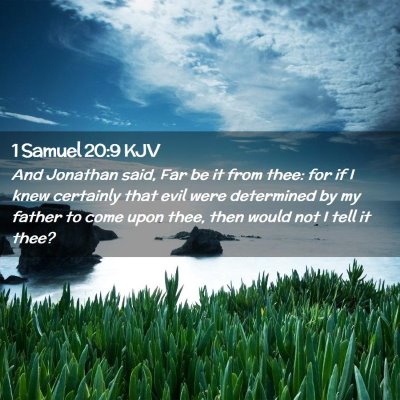 Picture 02 - 1 Samuel 20:9 KJV - And Jonathan said, Far be it from thee: for if I - Bible Verse Picture