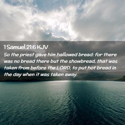Picture 02 - 1 Samuel 21:6 KJV - So the priest gave him hallowed bread: for there - Bible Verse Picture
