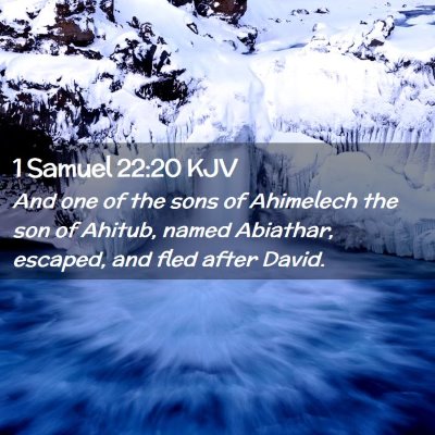 Picture 02 - 1 Samuel 22:20 KJV - And one of the sons of Ahimelech the son of - Bible Verse Picture