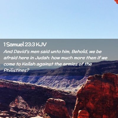Picture 02 - 1 Samuel 23:3 KJV - And David's men said unto him, Behold, we be - Bible Verse Picture