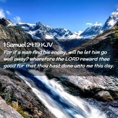Picture 02 - 1 Samuel 24:19 KJV - For if a man find his enemy, will he let him go - Bible Verse Picture