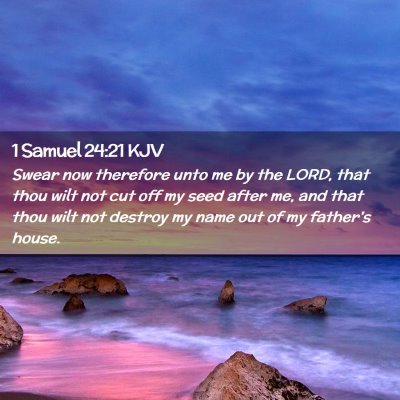 Picture 02 - 1 Samuel 24:21 KJV - Swear now therefore unto me by the LORD, that - Bible Verse Picture