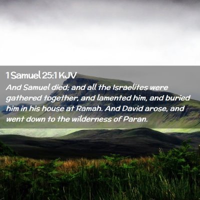 Picture 02 - 1 Samuel 25:1 KJV - And Samuel died; and all the Israelites were - Bible Verse Picture