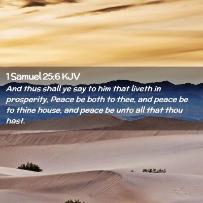Picture 02 - 1 Samuel 25:6 KJV - And thus shall ye say to him that liveth in - Bible Verse Picture