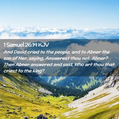 Picture 02 - 1 Samuel 26:14 KJV - And David cried to the people, and to Abner the - Bible Verse Picture