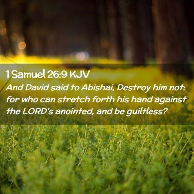 Picture 02 - 1 Samuel 26:9 KJV - And David said to Abishai, Destroy him not: for - Bible Verse Picture