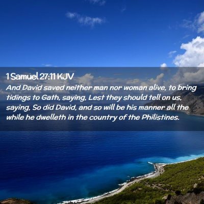 Picture 02 - 1 Samuel 27:11 KJV - And David saved neither man nor woman alive, to - Bible Verse Picture