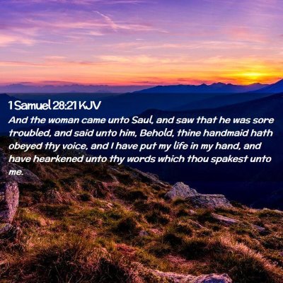 Picture 02 - 1 Samuel 28:21 KJV - And the woman came unto Saul, and saw that he was - Bible Verse Picture