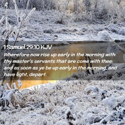 Picture 02 - 1 Samuel 29:10 KJV - Wherefore now rise up early in the morning with - Bible Verse Picture
