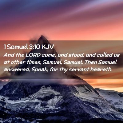 Picture 02 - 1 Samuel 3:10 KJV - And the LORD came, and stood, and called as at - Bible Verse Picture