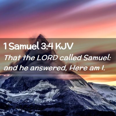 Picture 02 - 1 Samuel 3:4 KJV - That the LORD called Samuel: and he answered, - Bible Verse Picture