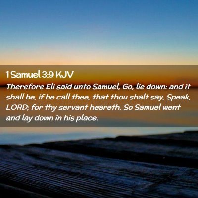Picture 02 - 1 Samuel 3:9 KJV - Therefore Eli said unto Samuel, Go, lie down: and - Bible Verse Picture
