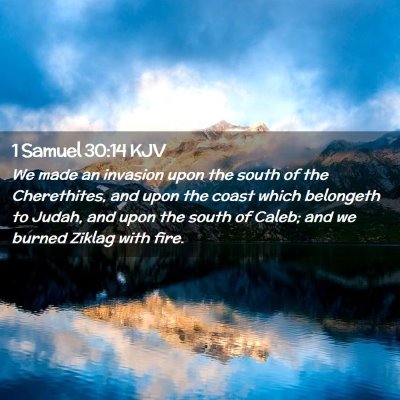 Picture 02 - 1 Samuel 30:14 KJV - We made an invasion upon the south of the - Bible Verse Picture