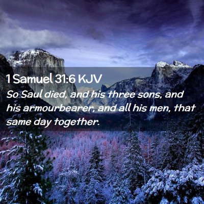 Picture 02 - 1 Samuel 31:6 KJV - So Saul died, and his three sons, and his - Bible Verse Picture