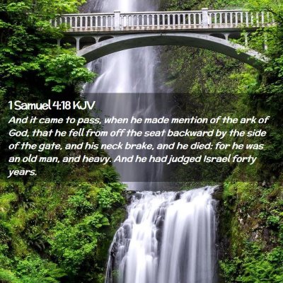Picture 02 - 1 Samuel 4:18 KJV - And it came to pass, when he made mention of the - Bible Verse Picture