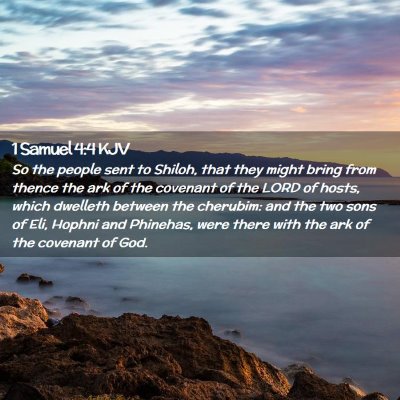 Picture 02 - 1 Samuel 4:4 KJV - So the people sent to Shiloh, that they might - Bible Verse Picture