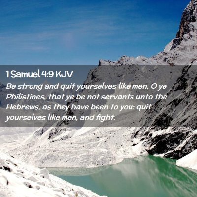 Picture 02 - 1 Samuel 4:9 KJV - Be strong and quit yourselves like men, O ye - Bible Verse Picture