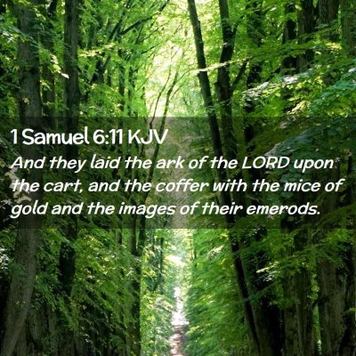 Picture 02 - 1 Samuel 6:11 KJV - And they laid the ark of the LORD upon the cart, - Bible Verse Picture