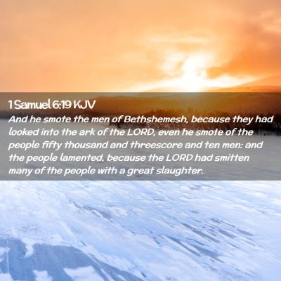Picture 02 - 1 Samuel 6:19 KJV - And he smote the men of Bethshemesh, because they - Bible Verse Picture