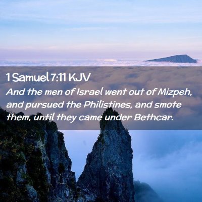 Picture 02 - 1 Samuel 7:11 KJV - And the men of Israel went out of Mizpeh, and - Bible Verse Picture