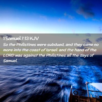 Picture 02 - 1 Samuel 7:13 KJV - So the Philistines were subdued, and they came no - Bible Verse Picture
