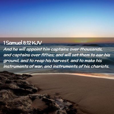 Picture 02 - 1 Samuel 8:12 KJV - And he will appoint him captains over thousands, - Bible Verse Picture