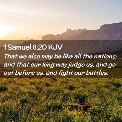 Picture 02 - 1 Samuel 8:20 KJV - That we also may be like all the nations; and - Bible Verse Picture