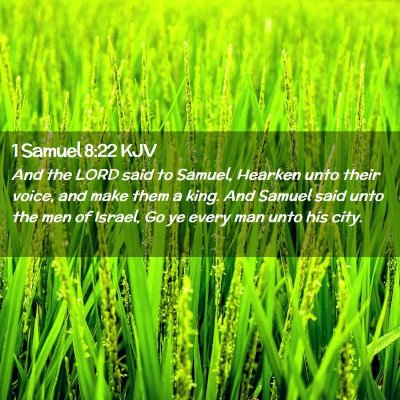 Picture 02 - 1 Samuel 8:22 KJV - And the LORD said to Samuel, Hearken unto their - Bible Verse Picture