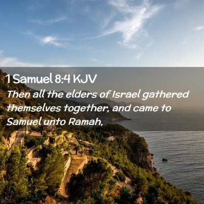 Picture 02 - 1 Samuel 8:4 KJV - Then all the elders of Israel gathered themselves - Bible Verse Picture