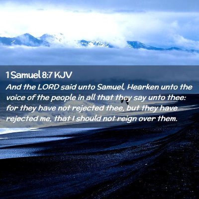 Picture 02 - 1 Samuel 8:7 KJV - And the LORD said unto Samuel, Hearken unto the - Bible Verse Picture