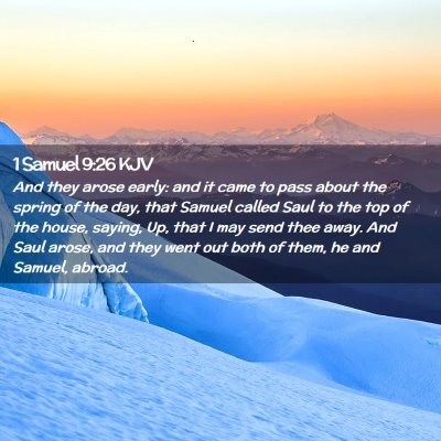 Picture 02 - 1 Samuel 9:26 KJV - And they arose early: and it came to pass about - Bible Verse Picture