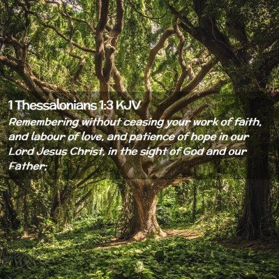 Picture 02 - 1 Thessalonians 1:3 KJV - Remembering without ceasing your work of faith, - Bible Verse Picture