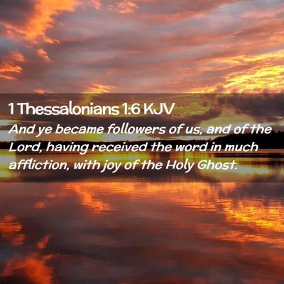 Picture 02 - 1 Thessalonians 1:6 KJV - And ye became followers of us, and of the Lord, - Bible Verse Picture
