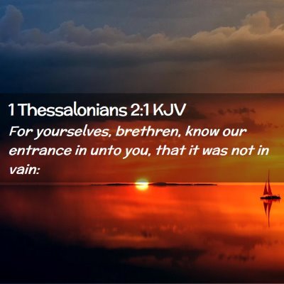 Picture 02 - 1 Thessalonians 2:1 KJV - For yourselves, brethren, know our entrance in - Bible Verse Picture