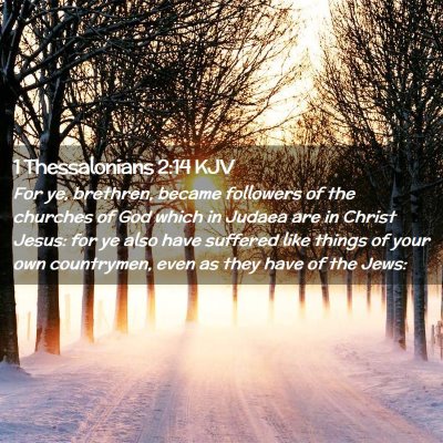 Picture 02 - 1 Thessalonians 2:14 KJV - For ye, brethren, became followers of the - Bible Verse Picture