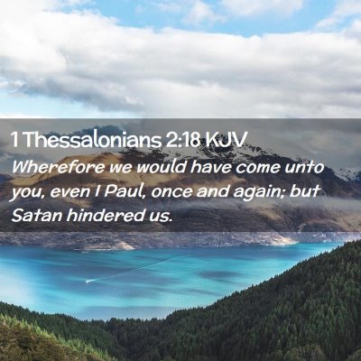 Picture 02 - 1 Thessalonians 2:18 KJV - Wherefore we would have come unto you, even I - Bible Verse Picture