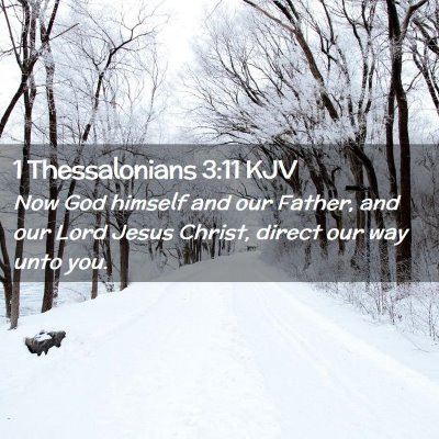 Picture 02 - 1 Thessalonians 3:11 KJV - Now God himself and our Father, and our Lord - Bible Verse Picture