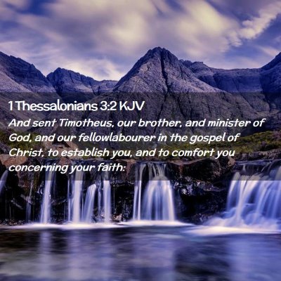 Picture 02 - 1 Thessalonians 3:2 KJV - And sent Timotheus, our brother, and minister of - Bible Verse Picture