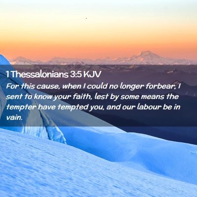Picture 02 - 1 Thessalonians 3:5 KJV - For this cause, when I could no longer forbear, I - Bible Verse Picture
