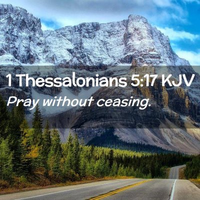 Picture 02 - 1 Thessalonians 5:17 KJV - Pray without - Bible Verse Picture