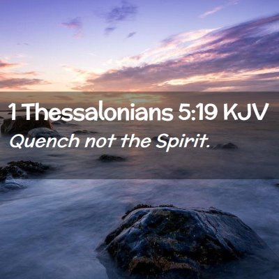 Picture 02 - 1 Thessalonians 5:19 KJV - Quench not the - Bible Verse Picture
