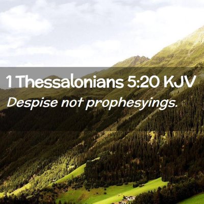 Picture 02 - 1 Thessalonians 5:20 KJV - Despise not - Bible Verse Picture