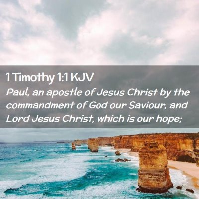 Picture 02 - 1 Timothy 1:1 KJV - Paul, an apostle of Jesus Christ by the - Bible Verse Picture