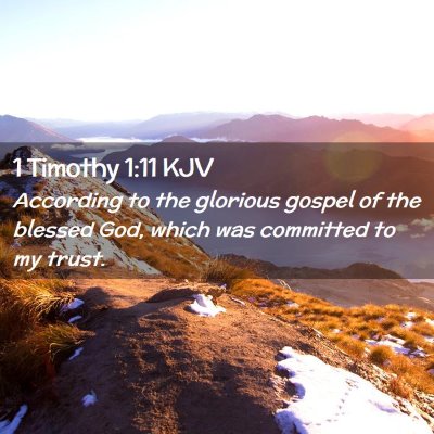 Picture 02 - 1 Timothy 1:11 KJV - According to the glorious gospel of the blessed - Bible Verse Picture