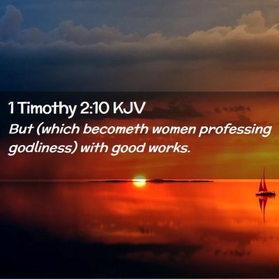 Picture 02 - 1 Timothy 2:10 KJV - But (which becometh women professing godliness) - Bible Verse Picture