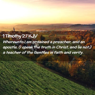 Picture 02 - 1 Timothy 2:7 KJV - Whereunto I am ordained a preacher, and an - Bible Verse Picture
