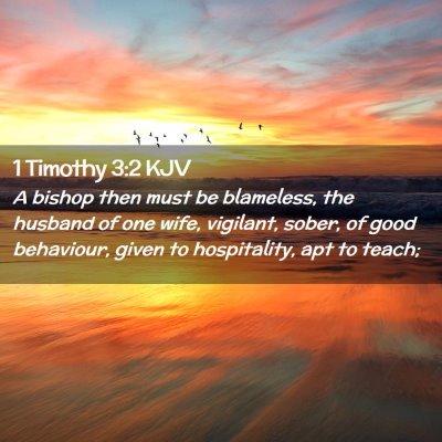 Picture 02 - 1 Timothy 3:2 KJV - A bishop then must be blameless, the husband of - Bible Verse Picture