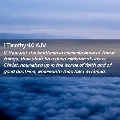 Picture 02 - 1 Timothy 4:6 KJV - If thou put the brethren in remembrance of these - Bible Verse Picture